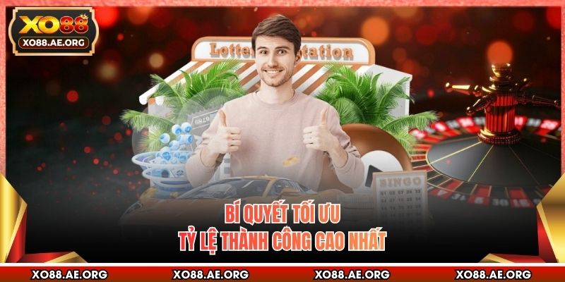 Bí quyết tối ưu tỷ lệ thành công cao nhất