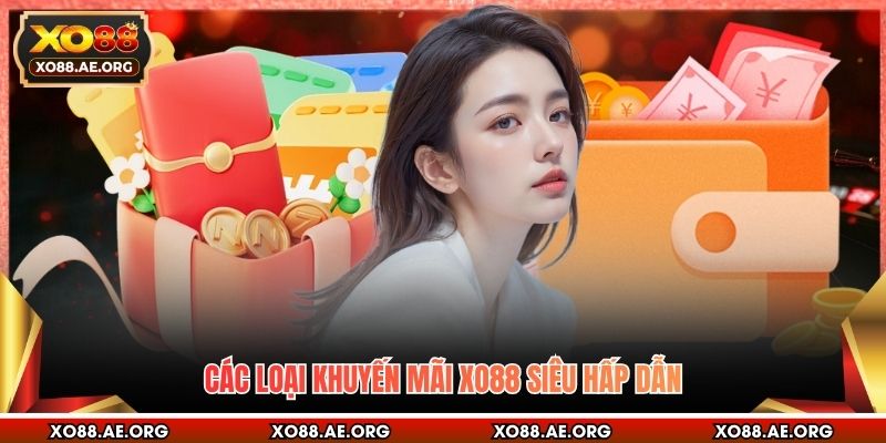 Các loại khuyến mãi XO88 siêu hấp dẫn