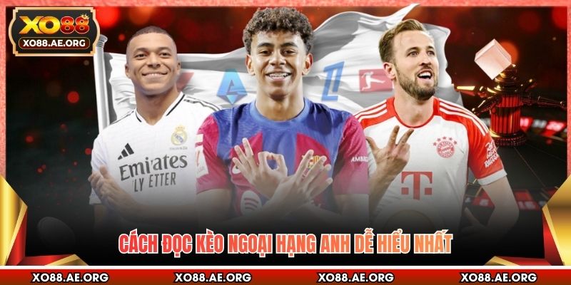 Cách đọc kèo ngoại hạng Anh dễ hiểu nhất