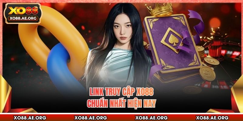 Link truy cập XO88 chuẩn nhất hiện nay
