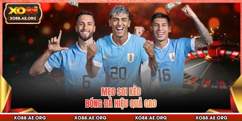 Mẹo soi kèo bóng đá hiệu quả cao