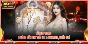 Tải App XO88 - Hướng Dẫn Chi Tiết iOS & Android, Miễn Phí