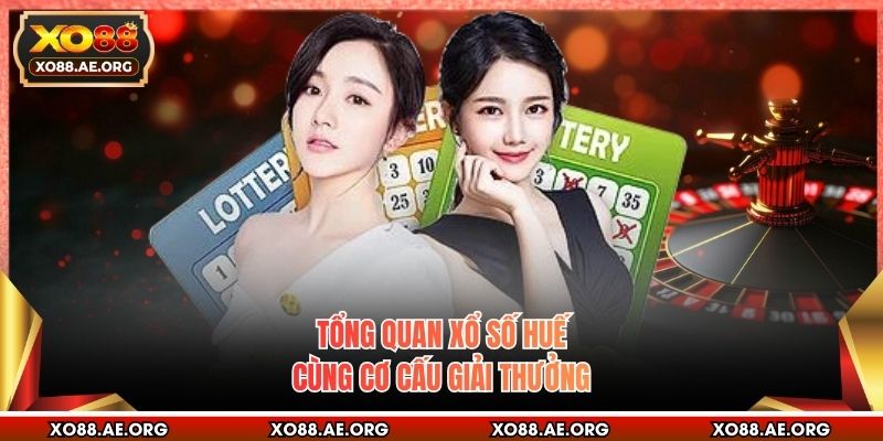 Tổng quan xổ số Huế cùng cơ cấu giải thưởng